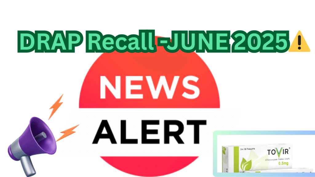 DRAP RECALL ALERT JUNE 2025