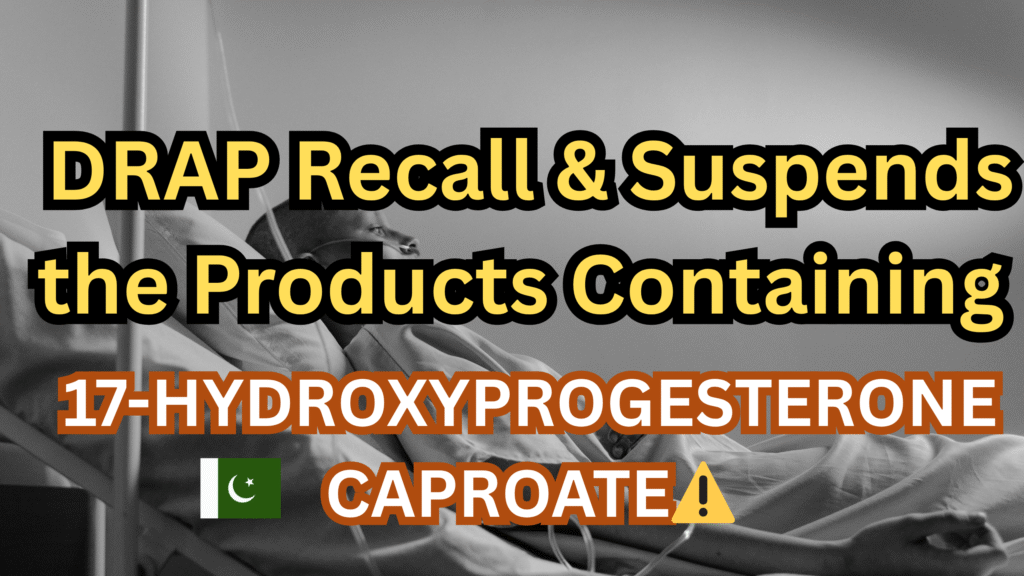 DRAP Recall the Products Containing HYDROXYPROGESTERONE CAPROATE
