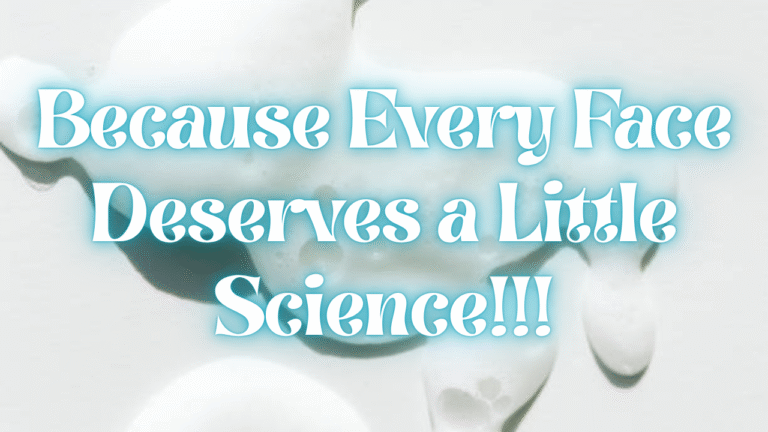 Because Every Face Deserves a Little Science.