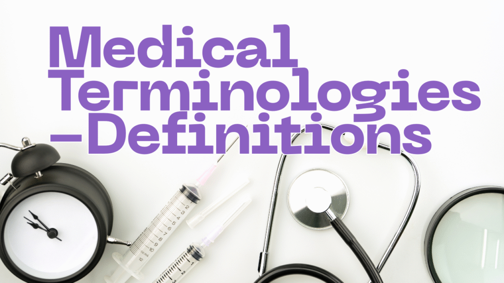 Medical Terminologies -Definitions