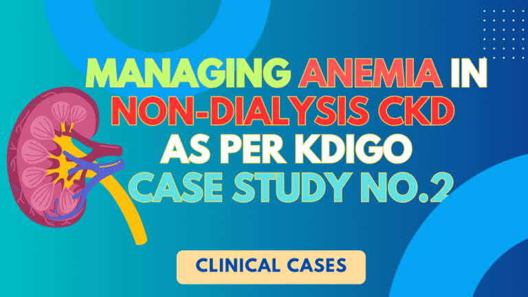 ANEMIA MANAGEMENT AS PER KDIGO IN CKD PATIENT