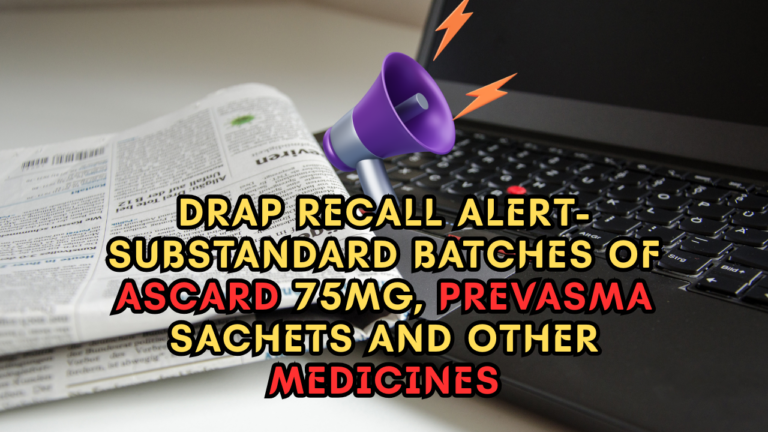 DRAP Recall Alert-Substandard batches of Ascard 75mg, PREVASMA Sachets and other medicines