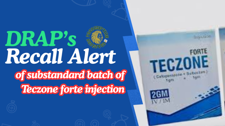 DRAP Recall Alert (Class-I): Substandard batch of Teczone forte injection has been recalled by DRAP (prescriptioncracker.com)