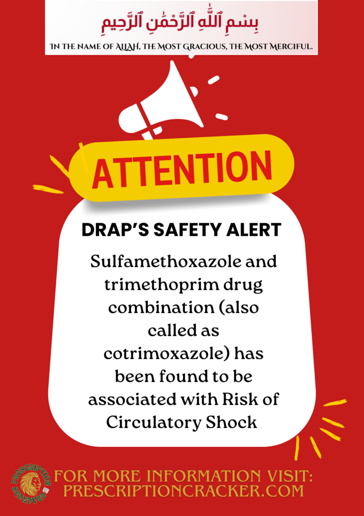 Sulfamethoxazole and trimethoprim drug combination (also called as cotrimoxazole) has been found to be associated with Risk of Circulatory Shock