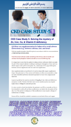 CKD Case Study 5- Solving the mystery of Zn, Iron, Ca, & Vitamin D deficiency (visit prescriptioncracker.com)